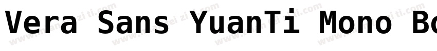 Vera Sans YuanTi Mono Bold Italic字体转换
